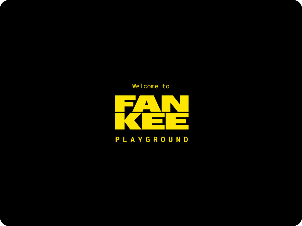 FANKEE Playground — Welcome to the Playground